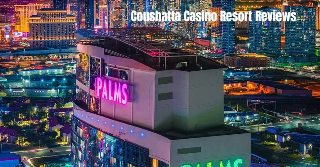 coushatta casino resort reviews