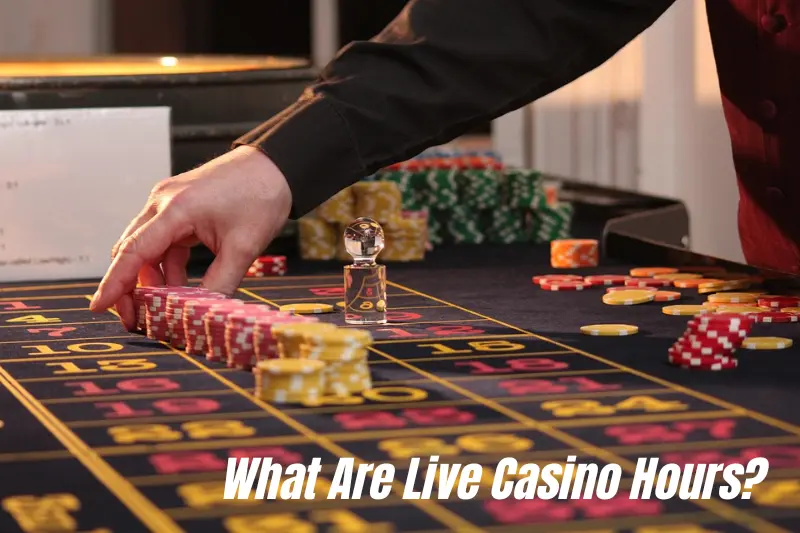 what are live casino hours