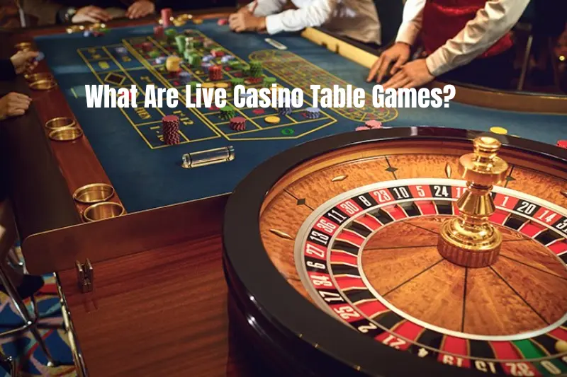 what are live casino table games